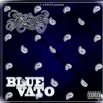 Blue Vato 專輯 Mr Yosie/Kartel Purepecha/Rulz One/Bigg Smoper/Daser