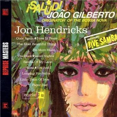 Salud! Joao Gilberto, Originator Of The Bossa Nova 專輯 Jon Hendricks