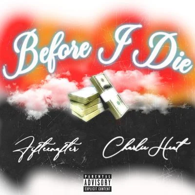 Before I Die 专辑 Charlie Heat