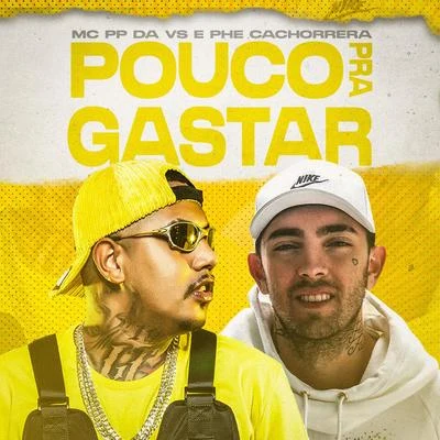 Pouco Pra Gastar 專輯 Mc Dimenor Dr/Mc PP da VS