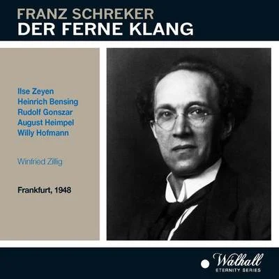 SCHREKER, F.: Ferne Klang (Der) [Opera] (Zeyen, Bansing, Gonszar, Heimpel, Hofmann, Frankfurt Radio Symphony Chorus and Orchestra, Zillig) (1948) 專輯 Carin Carlsson/Winfried Zillig/Sinfonieorchester des Hessischen Rundfunks/Karl Kronenberg