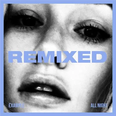 All Night (REMIXED) 專輯 Example