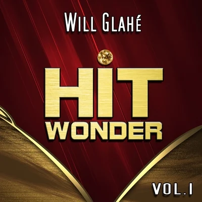 Hit Wonder: Will Glahé, Vol. 1 專輯 Will Glahé