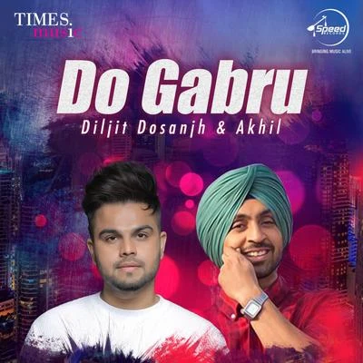 Do Gabru - Diljit Dosanjh & Akhil 專輯 Diljit Dosanjh