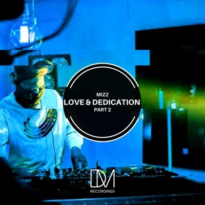 MizzZwithyDeQuiver Love & Dedication Part 2