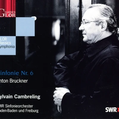 Bruckner, A.: Symphony No. 6 專輯 Sylvain Cambreling