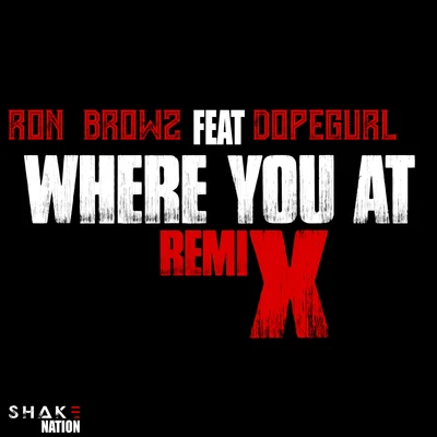 Where You At[Remix] 專輯 Ron Browz