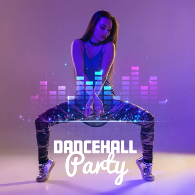 Dancehall Party – A Collection of 15 House Dance Songs 專輯 Dance