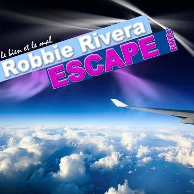 Escape (Remixes) 专辑 Robbie Rivera