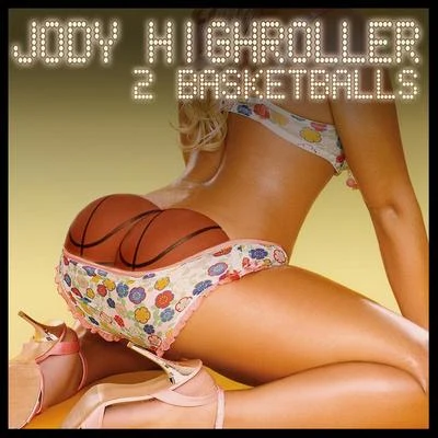 2 Basketballs 專輯 Jody Highroller