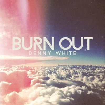 Burn Out 專輯 Denny White