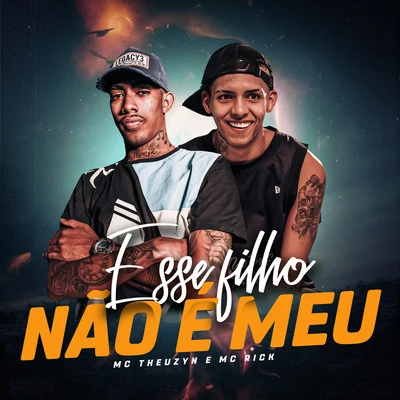 Esse Filho Não é Meu 專輯 Mc Ch da Z.O/zola novamente/MC Rick/Luka da Z.O