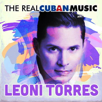 The Real Cuban Music (Remasterizado) 專輯 Leoni Torres/Kelvis Ochoa