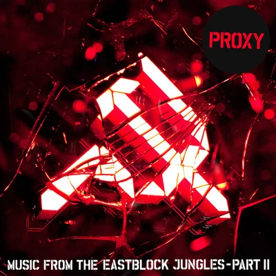 Music from the East Block Jungles, Pt. 2 專輯 Proxy