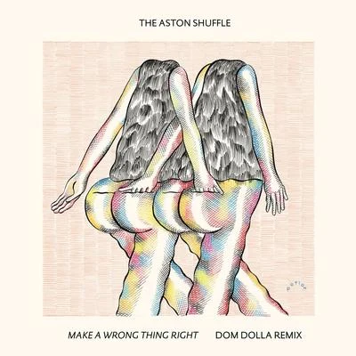 Make a Wrong Thing Right (Dom Dolla Remix Edit) 專輯 The Aston Shuffle