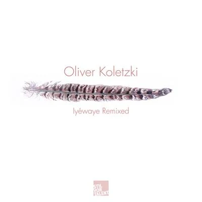 Iyewaye Remixed 專輯 Oliver Koletzki