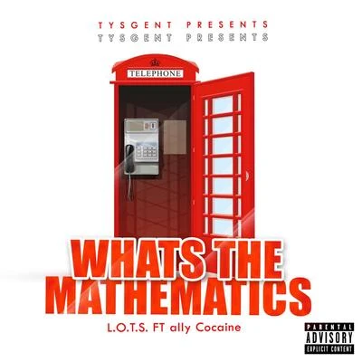 Whats The Mathmatics 專輯 GeeHunnit/Acedelfresco/L.O.T.S.