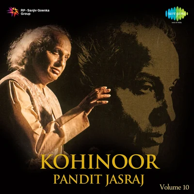 Kohinoor Pandit Jasraj Volume 10 专辑 Pt. Jasraj/Pt. Bhimsen Joshi