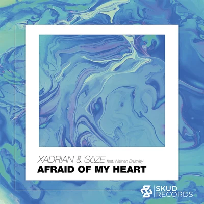 Afraid of My Heart 专辑 Xadrian