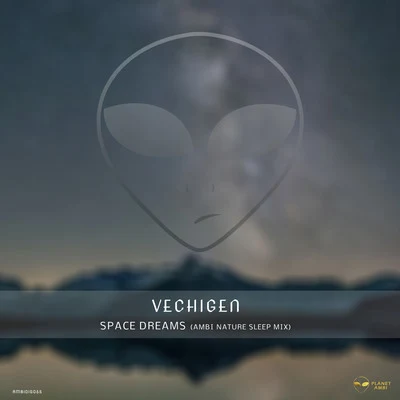 Space Dreams (Ambi Nature Sleep Mix) 專輯 Vechigen