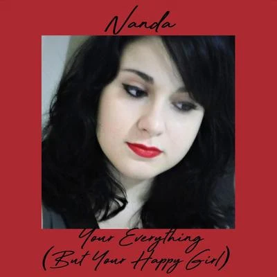 Your Everything (But Your Happy Girl) 专辑 Lydol/Samira/Nanda