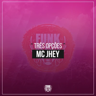 Três Opções 專輯 MC Jhey/MC Jhowzinho e MC Kadinho