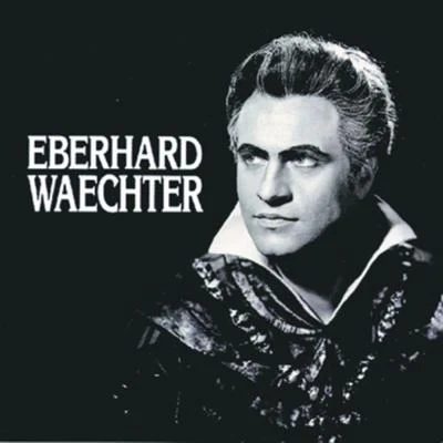 Eberhard Waechter 专辑 Eberhard Wächter