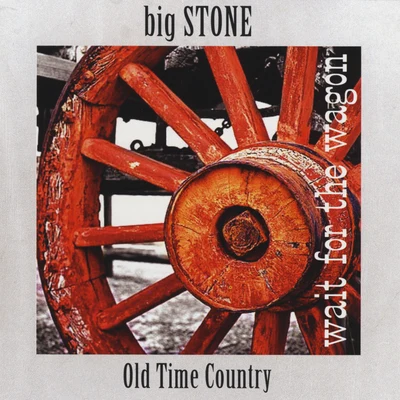 Wait for the Wagon 專輯 Big Stone/Pete Powerz/Lil Ro/PK/Sagamore