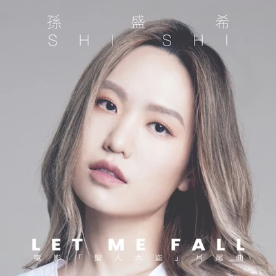 Let Me Fall 专辑 KIRE/孙盛希 (Shi Shi)