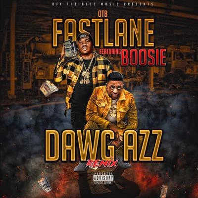 Dawg Azz (Remix) [feat. Boosie Badazz] 專輯 OTB Fastlane/5th Ward Boyz/Sean Ardoin/Lil Nate