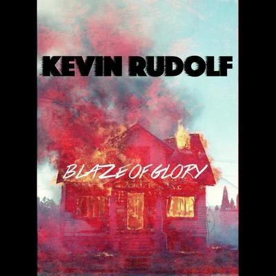 Blaze of Glory 專輯 Kevin Rudolf