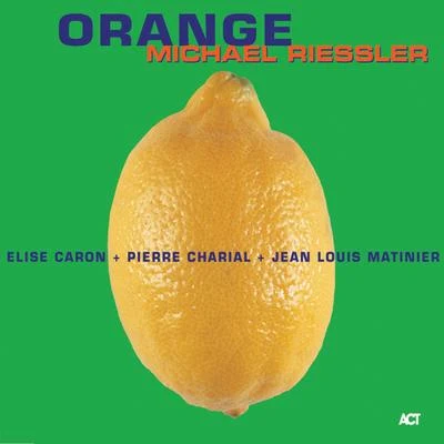 Orange 專輯 Michael Riessler/Gerhard Köhn/Bruno Piroth/Manuel Gerstner/Stephan Sauvageot