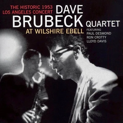 The Dave Brubeck Quartet At Wilshire Ebell (Remastered) 專輯 The Dave Brubeck Quartet