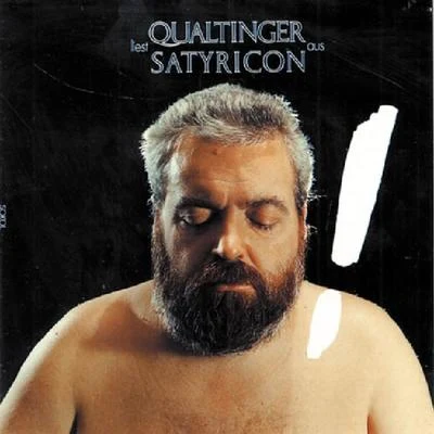 Qualtinger liest aus Satyricon 專輯 Eva Kerbler/Christiane Hörbiger/Elfriede Ott/Robert Lindner/Helmut Qualtinger