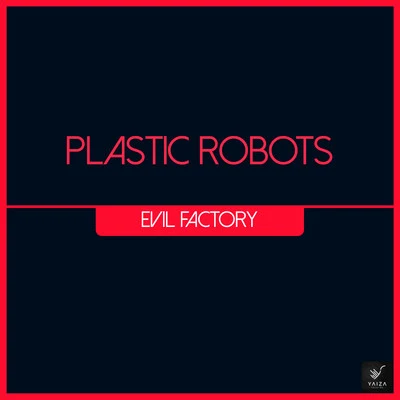 Evil Factory 專輯 Plastic Robots