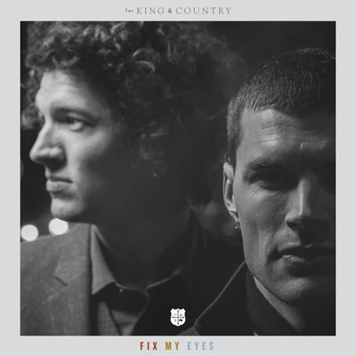 Fix My Eyes (Radio Version) 專輯 For King & Country