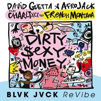 AfrojackRiot TenCrankdatMiss PalmerSteve Aoki Dirty Sexy Money (feat. Charli XCX & French Montana) [BLVK JVCK ReVibe]