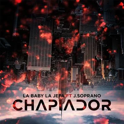 La Baby La JefaYes-R Chapiador (feat. J.Soprano)