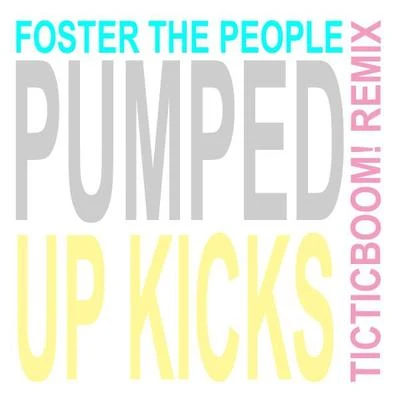 Pumped Up Kicks (TIC TIC BOOM! REMIX) 专辑 Foster The People