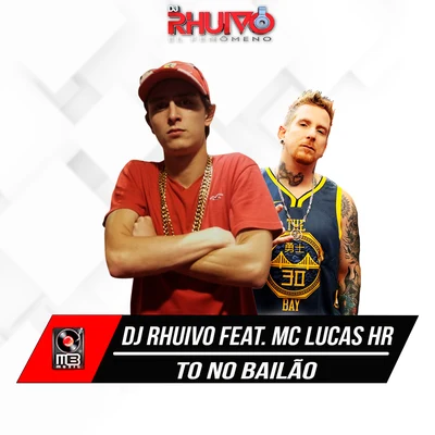 Tô no Bailão 專輯 Mc Lucas Hr/Dj Rhuivo