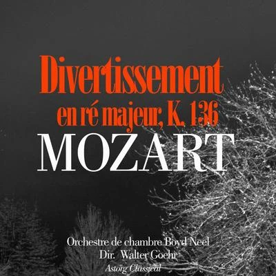 Mozart : Divertissement en ré majeur, K. 136 專輯 Noel Mewton-Wood/Walter Goehr