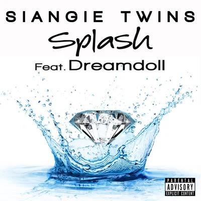 Splash (feat. DreamDoll) [Explicit] 專輯 SiAngie Twins/Miky Woodz