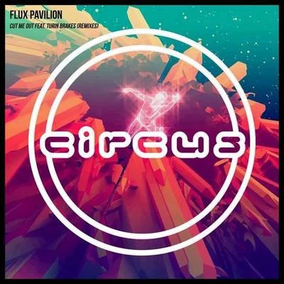 Flux Pavilion Cut Me Out (Remixes)