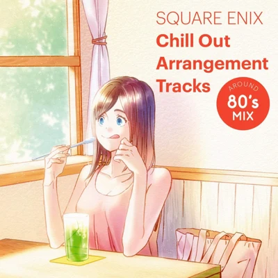 SQUARE ENIX Chill Out Arrangement Tracks - AROUND 80&#x27;s MIX 专辑 伊藤賢治