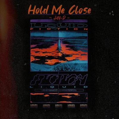 Jay-D Hold Me Close