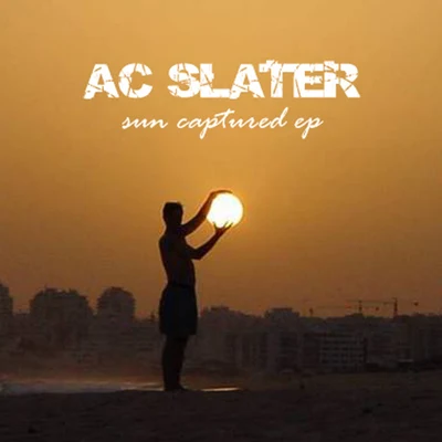 AC Slater Sun Captured - EP