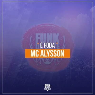 É Foda 專輯 MC Alysson/MC Dino/MC Loos/MC Pikiel/MC Shat