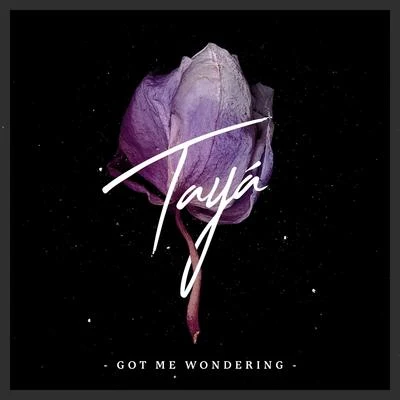 Got Me Wondering 專輯 TAYA