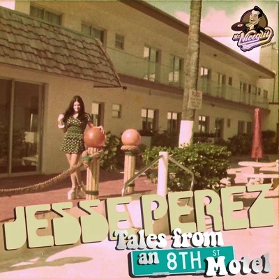 Tales From An 8th Street Motel 專輯 Jesse Perez