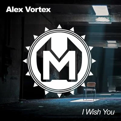 I Wish You 专辑 Alex Vortex